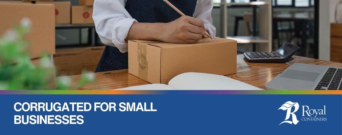 Corrugated for Small Businesses | Royal Containers Corrugated Packaging Solutions, Brampton & St. Thomas, Ontario, Canada