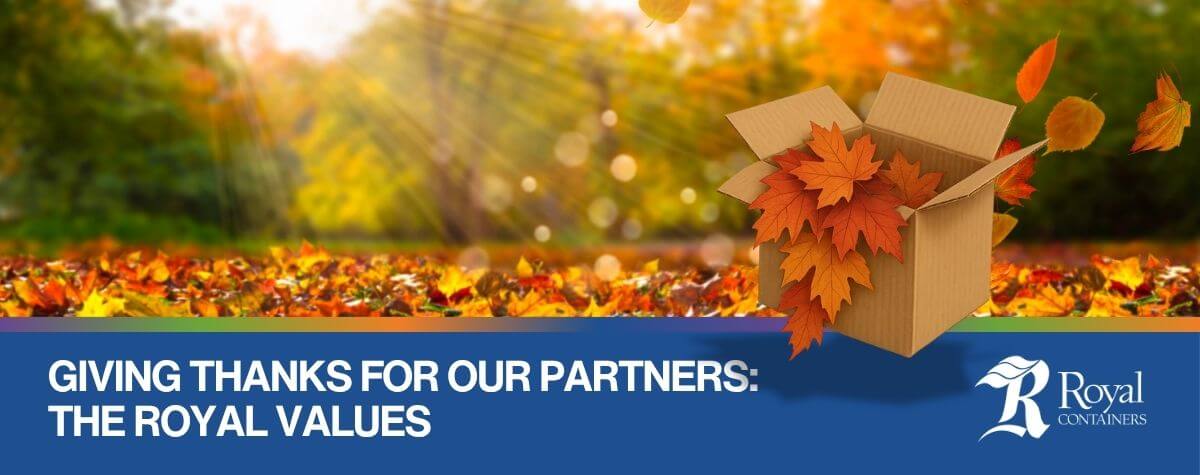 Giving Thanks for Our Partners: The Royal Values | Royal Containers Corrugated Packaging Solutions, Brampton & St. Thomas, Ontario, Canada